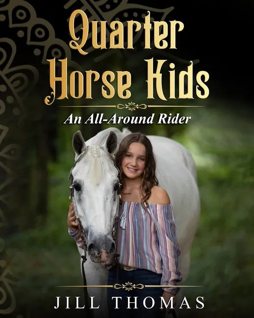 Quarter Horse Kids: An All-Around Rider - Paperback by Books by splitShops