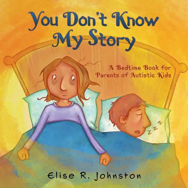You Don't Know My Story: A Bedtime Book for Parents of Autistic Kids - Paperback by Books by splitShops