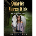 Quarter Horse Kids: An All-Around Rider - Paperback
