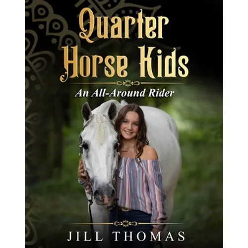 Quarter Horse Kids: An All-Around Rider - Paperback