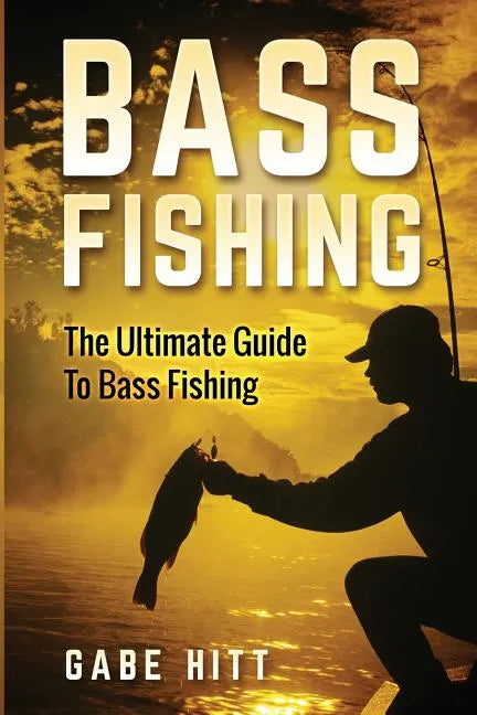 Bass Fishing: The Ultimate Guide To Bass Fishing - Paperback by Books by splitShops