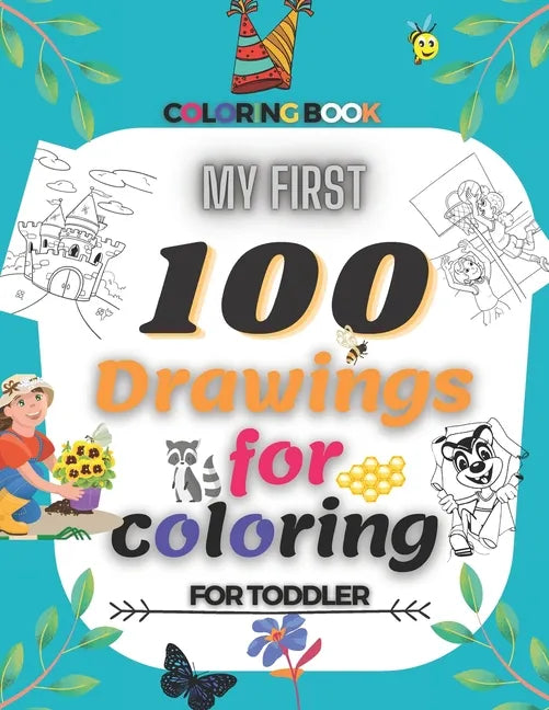 My First 100 Drawings For Coloring For Toddler Coloring Book: My First Big Coloring Book, Coloring Pages of Animals, characters, Nature...for Boys & G - Paperback by Books by splitShops