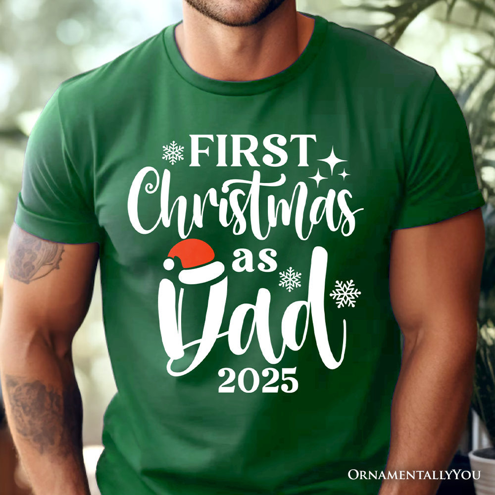 First Christmas as Dad 2025 Christmas T-Shirt, Matching Family Holiday Tee by OrnamentallyYou