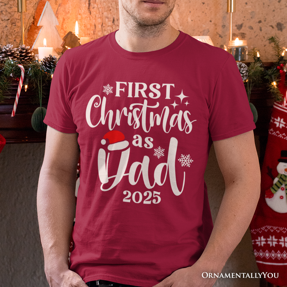 First Christmas as Dad 2025 Christmas T-Shirt, Matching Family Holiday Tee by OrnamentallyYou