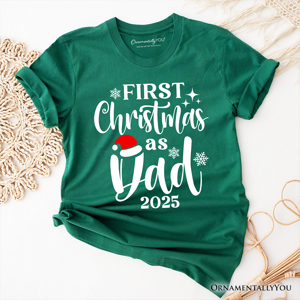 First Christmas as Dad 2025 Christmas T-Shirt, Matching Family Holiday Tee by OrnamentallyYou