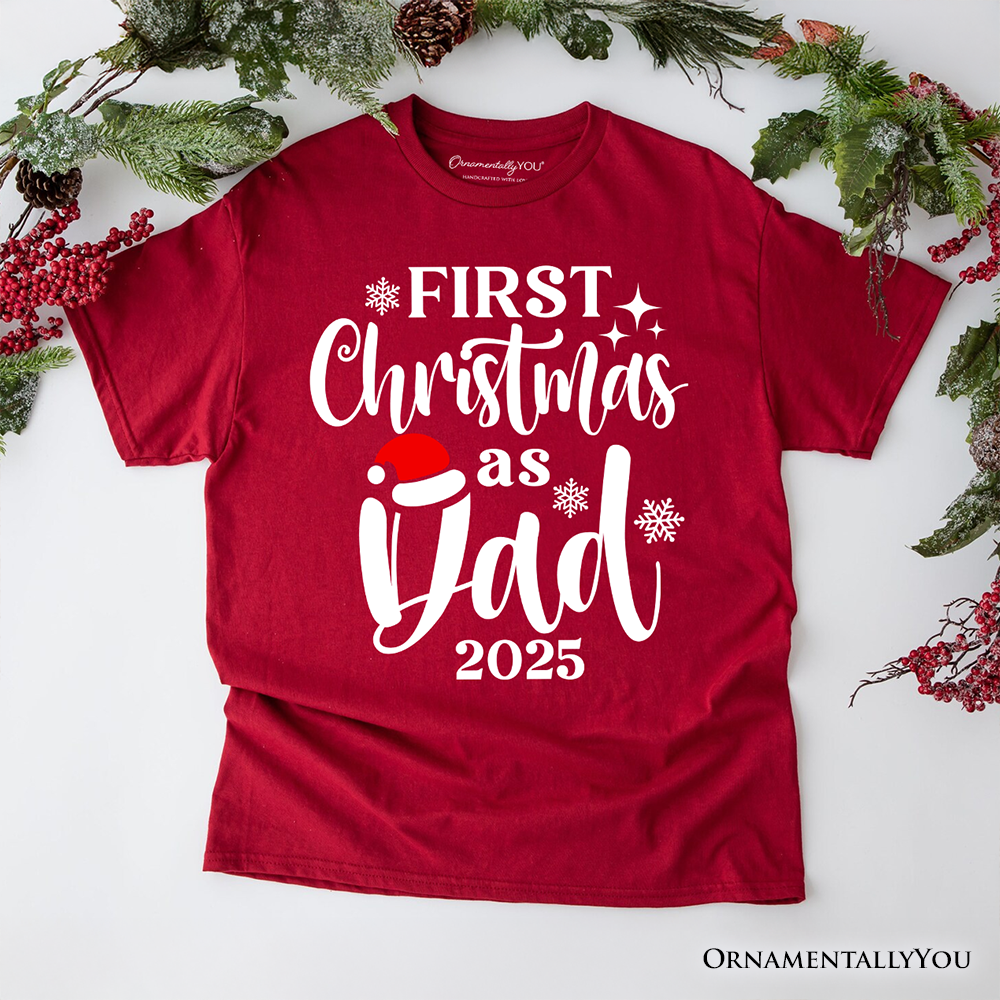 First Christmas as Dad 2025 Christmas T-Shirt, Matching Family Holiday Tee by OrnamentallyYou