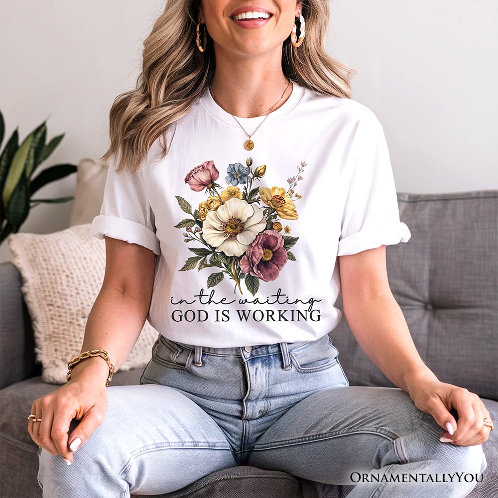 In the Waiting God Is Working Floral Christian T-Shirt, Vintage Wildflower Faith Tee T-Shirts OrnamentallyYou 
