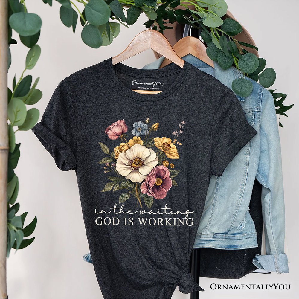 In the Waiting God Is Working Floral Christian T-Shirt, Vintage Wildflower Faith Tee T-Shirts OrnamentallyYou Dark Gray XS 