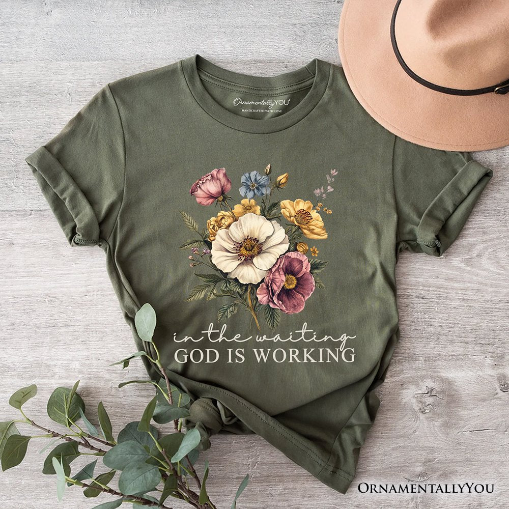 In the Waiting God Is Working Floral Christian T-Shirt, Vintage Wildflower Faith Tee T-Shirts OrnamentallyYou Military Green XS 