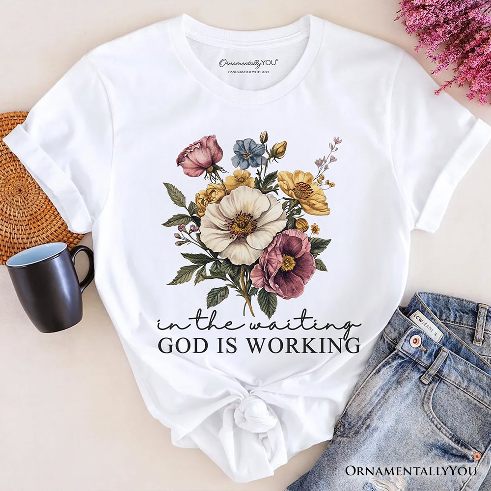 In the Waiting God Is Working Floral Christian T-Shirt, Vintage Wildflower Faith Tee T-Shirts OrnamentallyYou White XS 