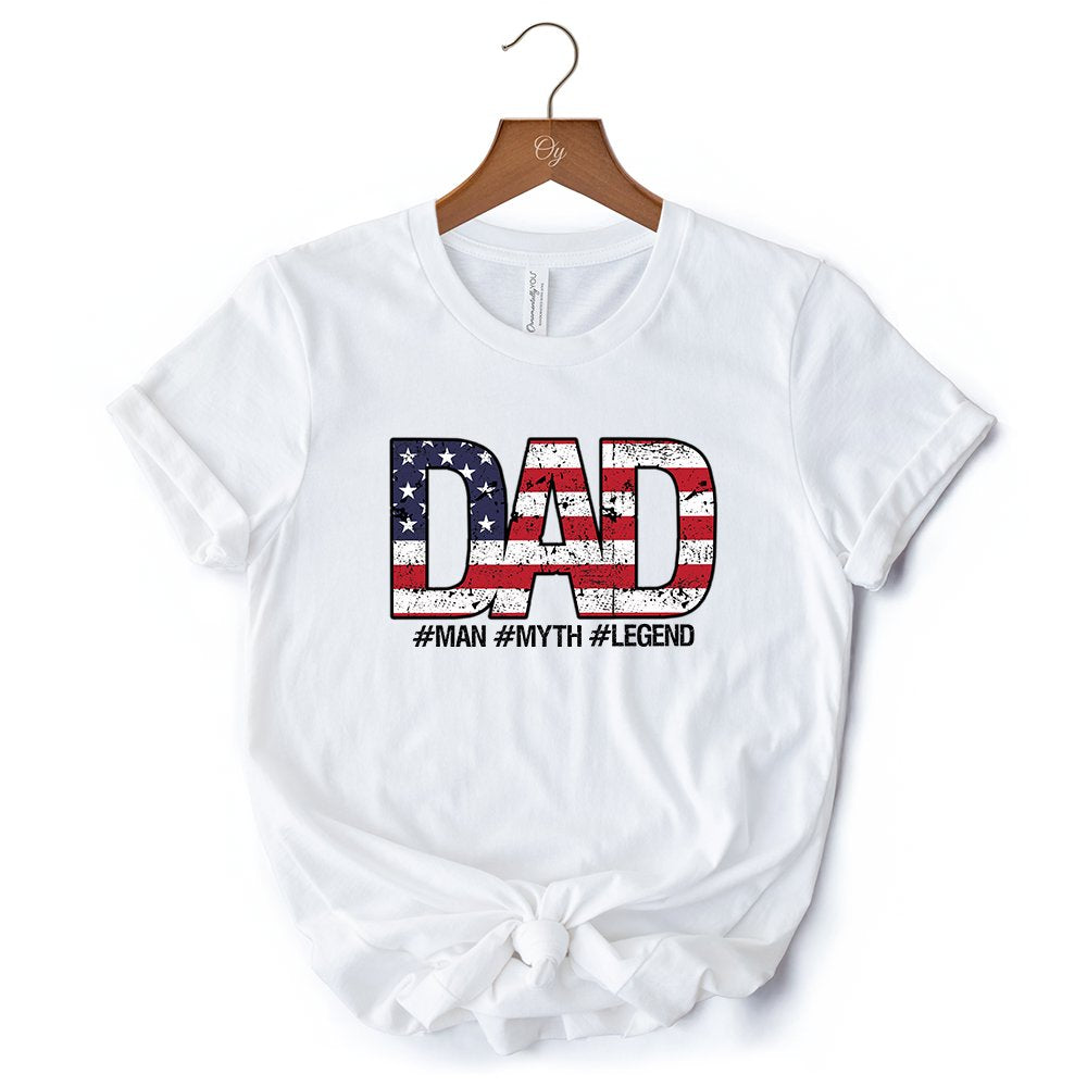 Dad Man Myth Legend T-Shirt, White Patriotic Fathers Tee T-Shirts OrnamentallyYou 