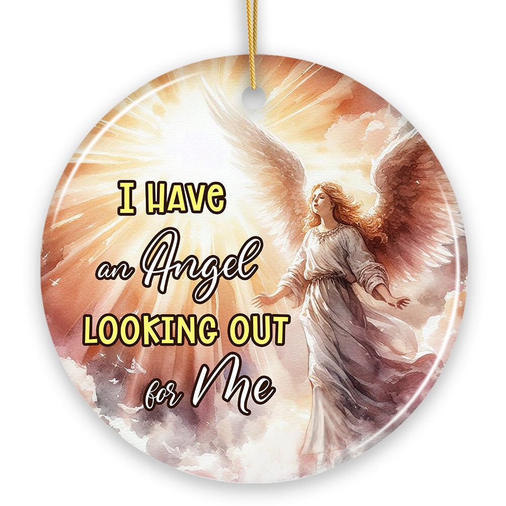 I have an Angel Looking Out for Me Quote Ornament, Heavenly Guardian Angel Christmas Memorial Gift Ceramic Ornament OrnamentallyYou 
